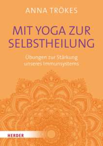 "Mit Yoga zur Selbstheilung" von Anna Trökes © Herder Yogannetteblog.de