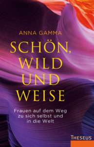 "Schön, wild und weise" von Anna Gamma © Theseus/Kamphausen Yogannetteblog.de