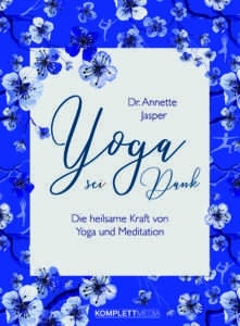 "Yoga sei Dank" von Annette Jasper © KomplettMedia Yogannetteblog.de